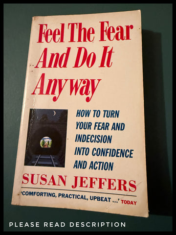 Feel The Fear And Do It Anyway by Susan Jeffers Paperback Book Published 1991 SOLD USED