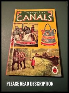 Vintage Ladybird Book : The Story of our Canals Small Hardback Book 1975