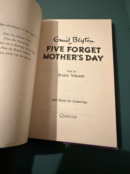 Five Forget Mothers Day (Enid Blyton for Grown Ups), Vincent, Bruno SOLD USED