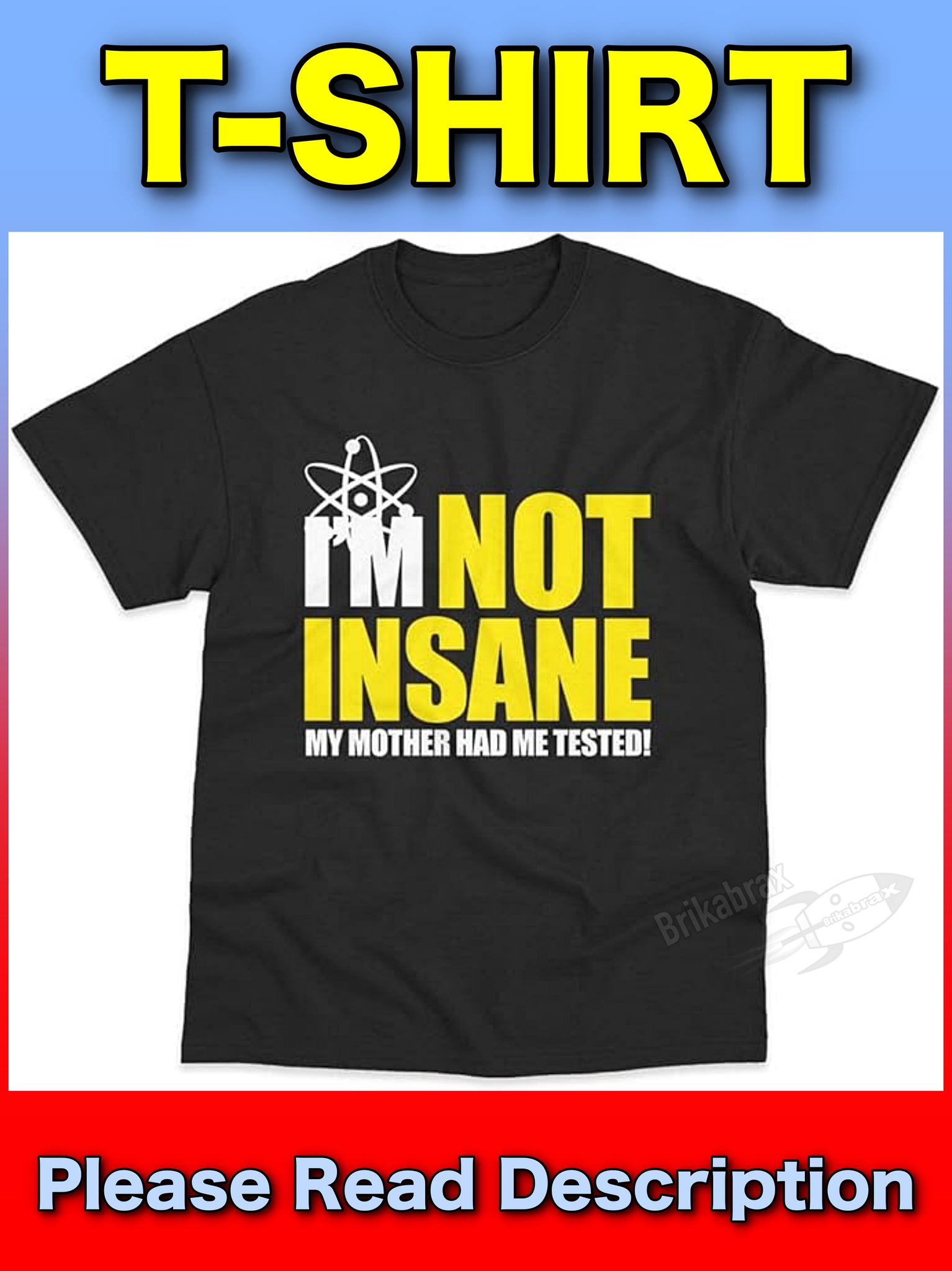 Im Not Insane Sheldon Cooper Big Bang Inspired T-Shirt (Select Size) One Supplied