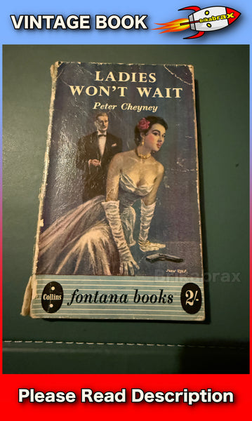 Ladies Won't Wait by Peter Cheyney Fontana Paperback Book 1954 SOLD USED