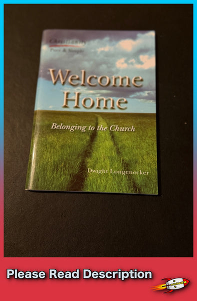 Welcome Home: Belonging to the Church by Dwight Longenecker Paperback Book - SOLD USED