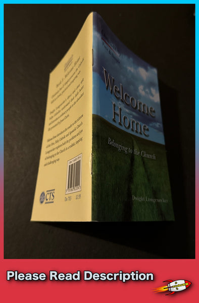 Welcome Home: Belonging to the Church by Dwight Longenecker Paperback Book - SOLD USED