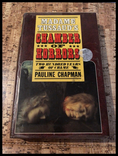 Madame Tussaud's Chamber of Horrors by Pauline Chapman (Hardback, 1984)