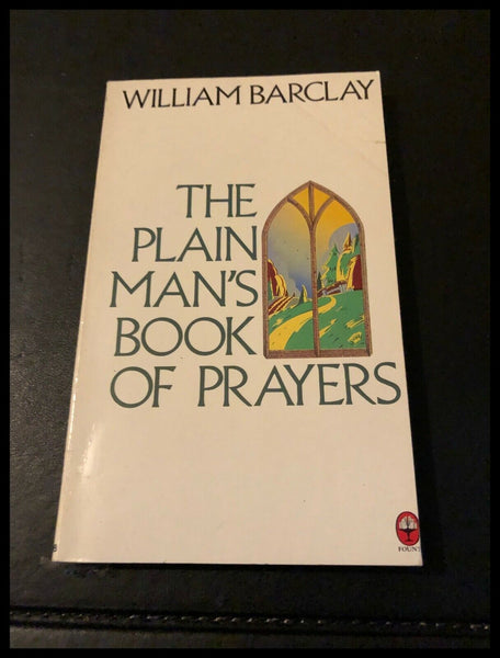 The Plain Man's Book of Prayers by William Barclay (Paperback) 1985