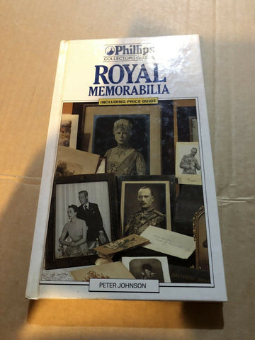 Royal Memorabilia (Phillips Collectors' Guides) by Johnson, Peter Hardback Book