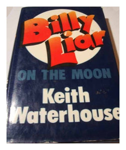 Billy Liar on the Moon Hardcover – 20 Oct 1975 by Keith Waterhouse (Vintage Used)