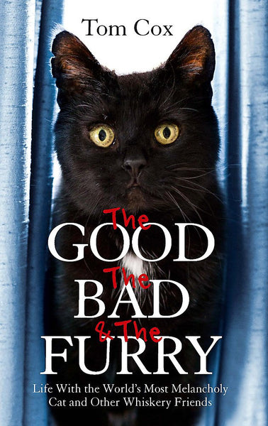 The Good, The Bad and The Furry Paperback by Tom Cox