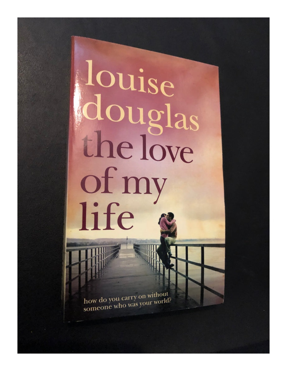 The Love Of My Life by Louise Douglas (Paperback 2009)