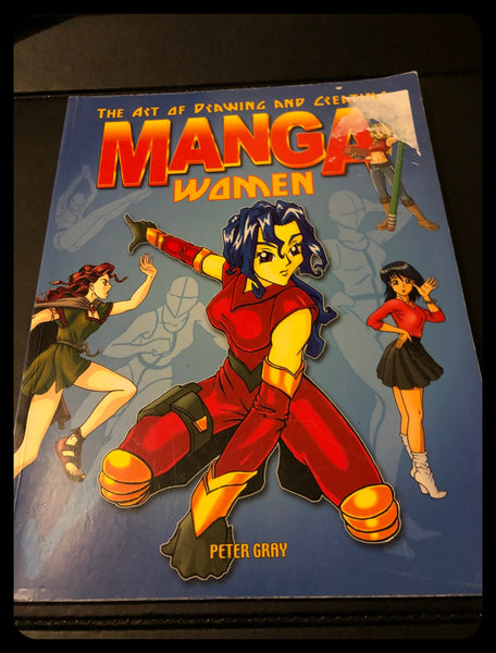 The Art of Drawing and Creating Manga Women By Peter Gray - Used