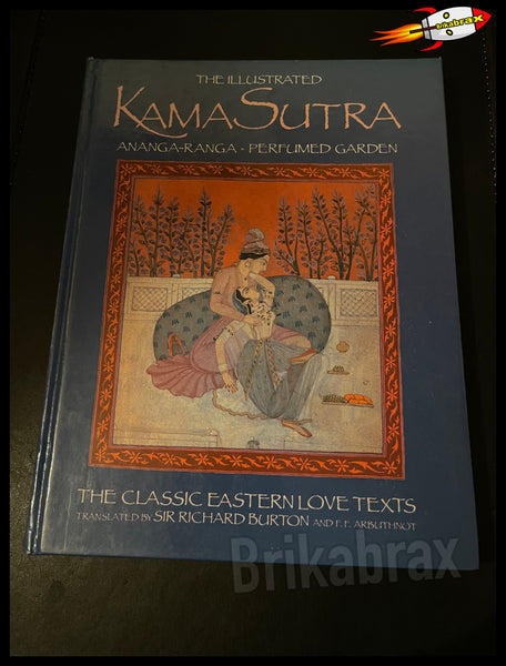 The Illustrated Kama Sutra / Ananga-Ranga & Perfumed Garden Sir Richard Burton Hardback Book