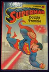 Superman - Double Trouble Ladybird Book – 1 Jun 1989 by David Levin