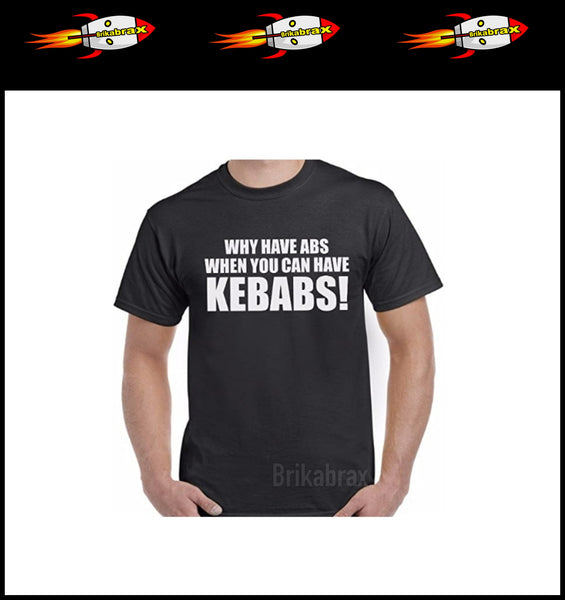 Why Have Abs When You Can Have Kebabs Unisex T-Shirt